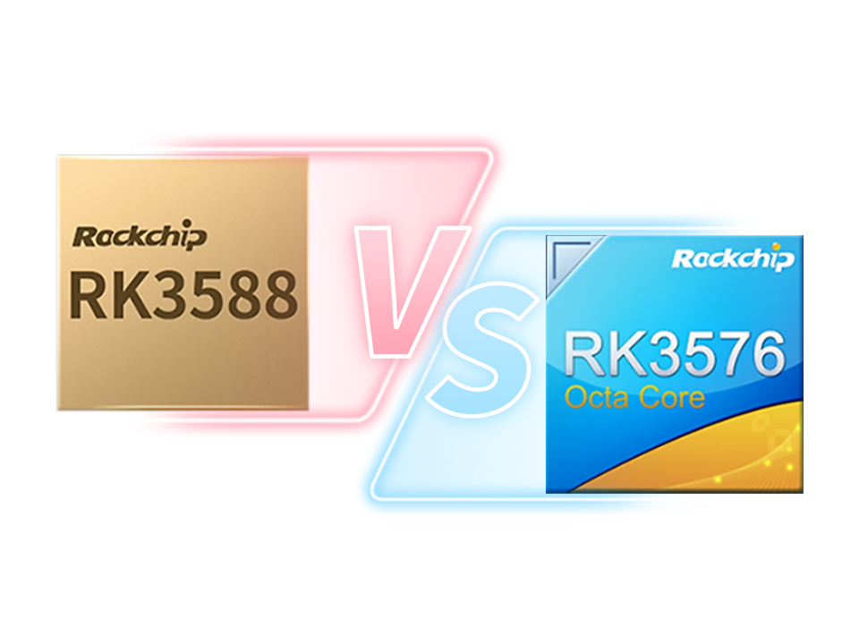 RK3588 vagy RK3576? Hogyan válasszon? Az RK3588 és az RK3576 összehasonlítása